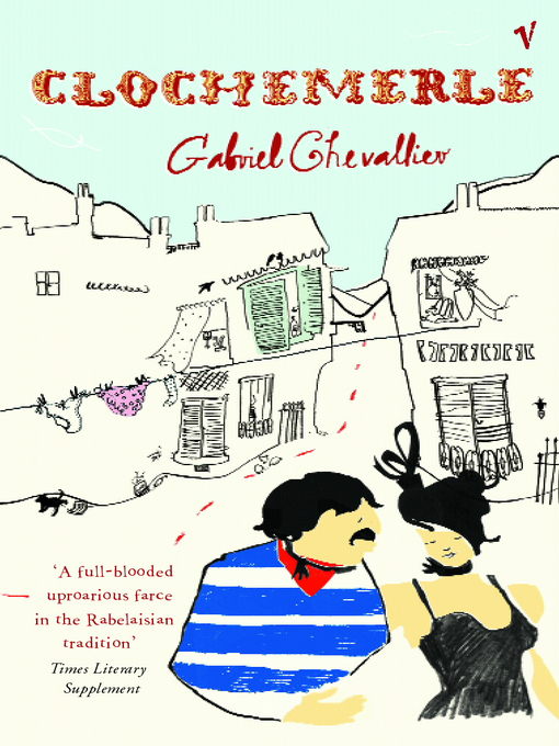 Title details for Clochemerle by Gabriel Chevallier - Available